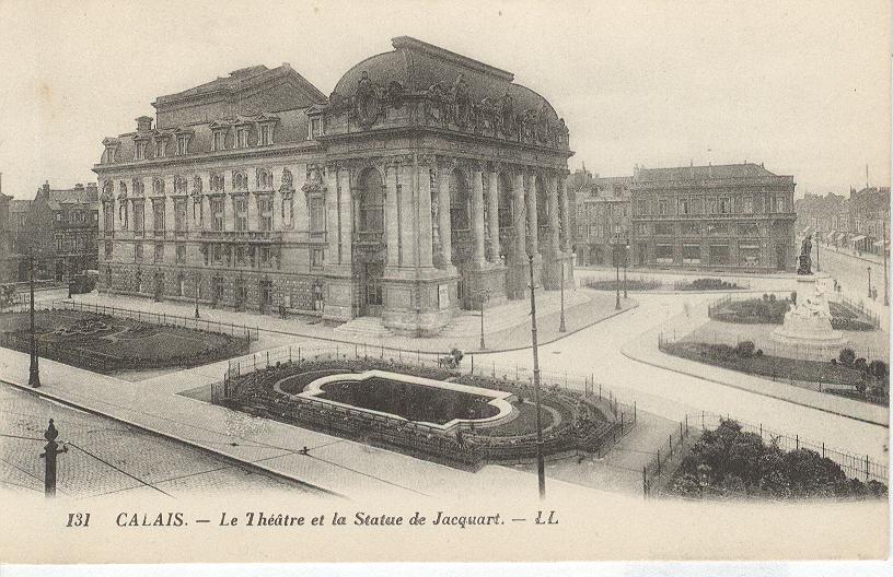 CALAIS- Le Theatre et la Statue de Jacquart- LL