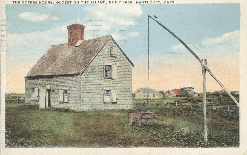 The Coffin House,Oldest on the Island, Nantucket, Mass.